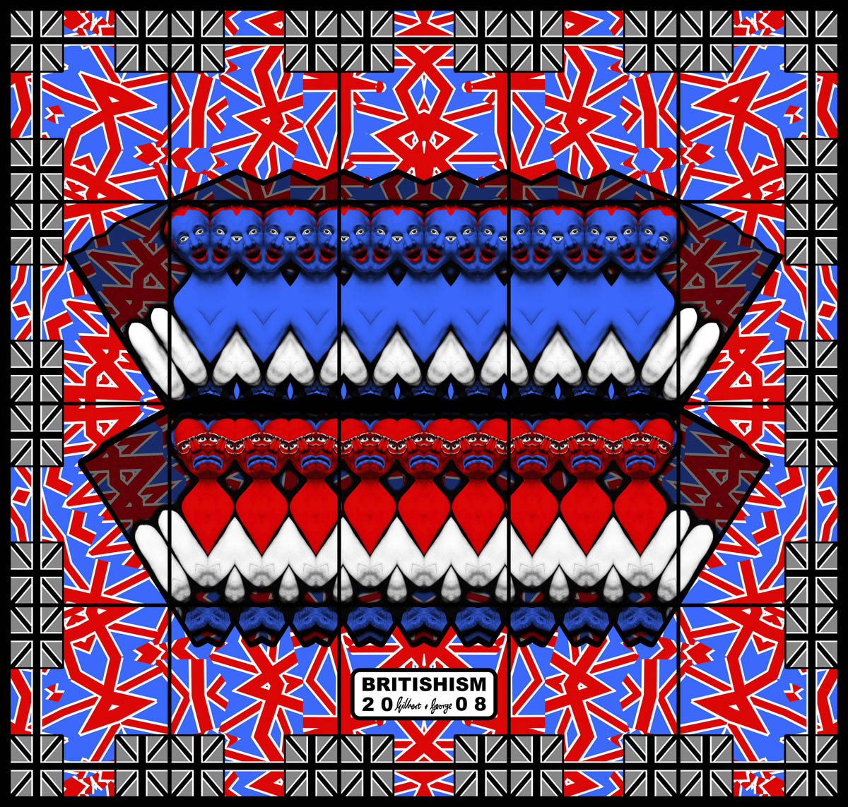 Gilbert & George (Gilbert Prousch, English born Italy, b. 1943) (George Passmore, English, b. 1942) 'BRITISHISM' 2008