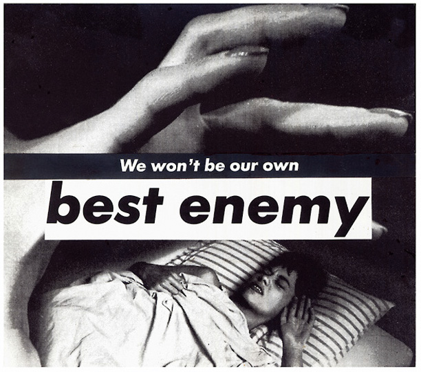 Barbara Kruger (American, b. 1945)
'Untitled (We won't be our own best enemy)' 1986
