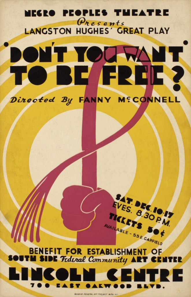 Unidentified artist. 'Negro Peoples Theatre Presents: Langston Hughes' Great Play, "Don’t You Want to be Free?" Directed by Fanny McConnell, Lincoln Centre' 1938
