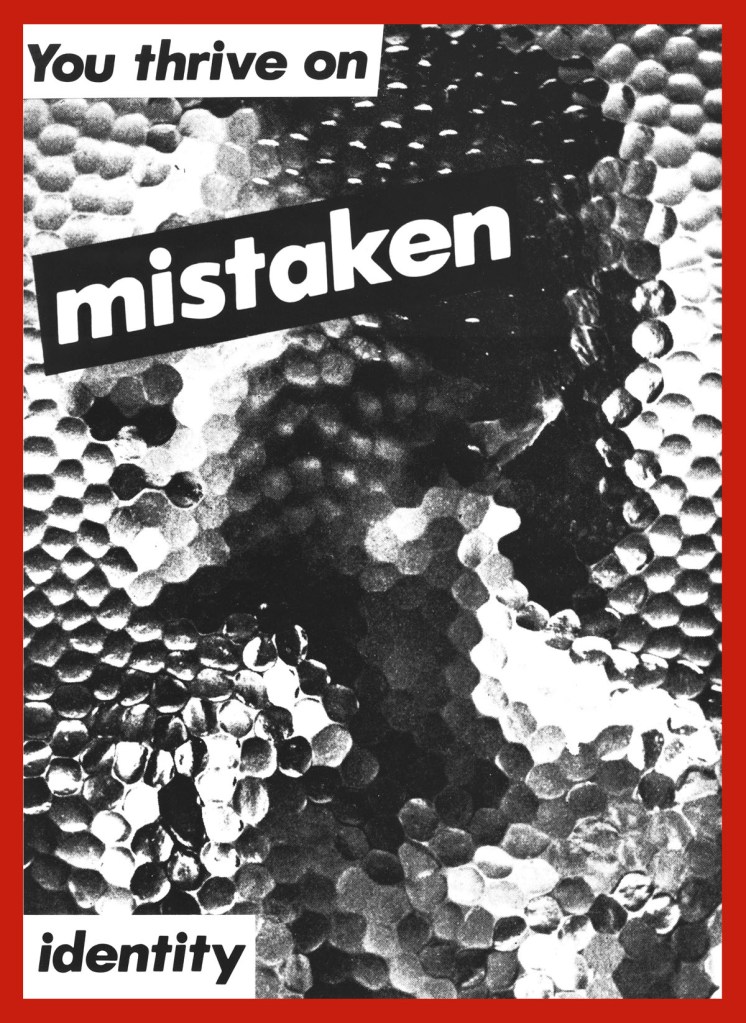 Barbara Kruger (American, b. 1945) 'Untitled (You thrive on mistaken identity)' 1981