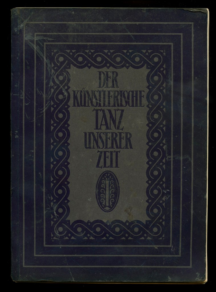 Hermann and Marianne Aubel (authors) Karl Robert Langewiesche (publisher) 'Der Kunstlerische Tanz Unserer Zeit [The Artistic Dance of Our Time]' 1928