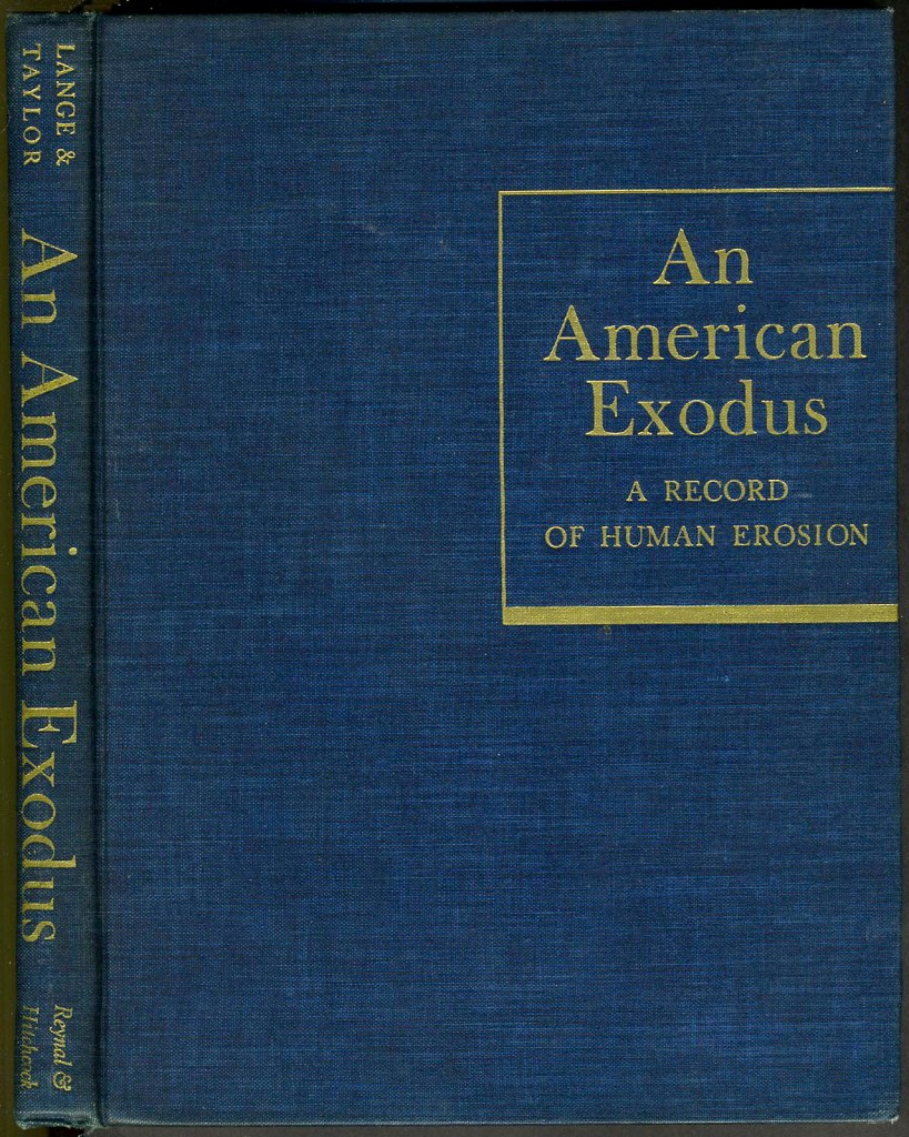 Dorothea Lange and Paul S. Taylor. 'An American Exodus. A Record of Human Erosion' New York: Reynal & Hitchcock, 1939