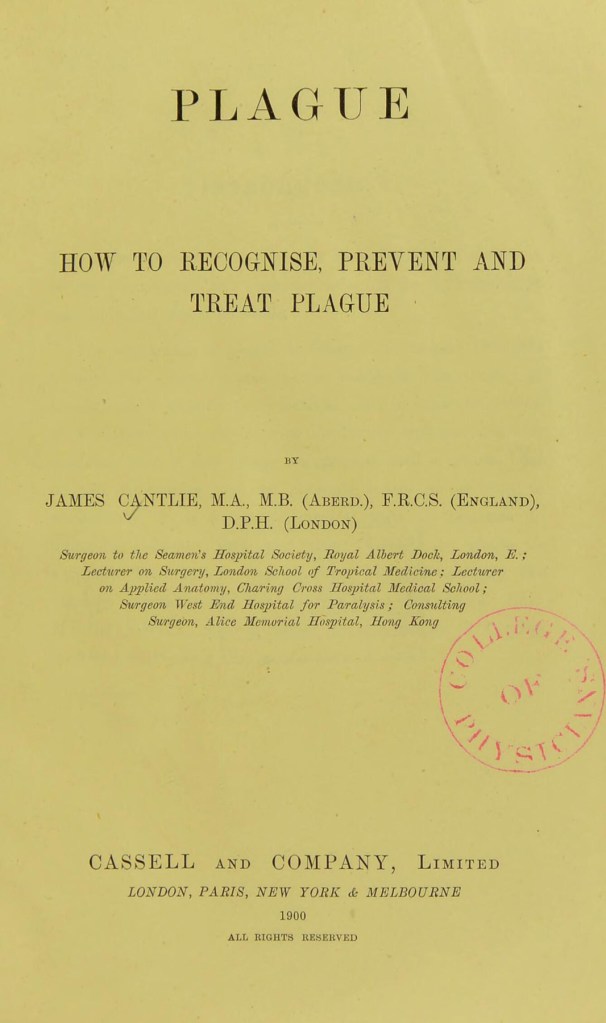 James Cantlie. 'How To Recognise, Prevent and Treat Plague' 1900