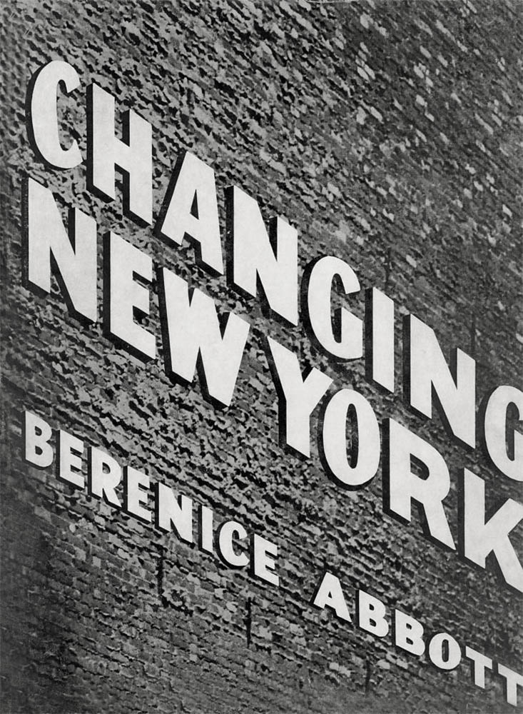 Berenice Abbott and Elizabeth McCausland. 'Changing New York'. New York: E. P. Dutton & Company, 1939