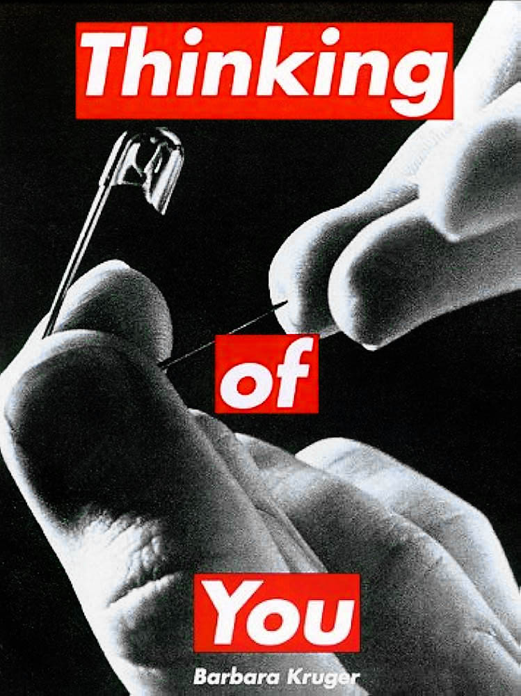 'Barbara Kruger: Thinking of You'. The MIT Press & The Museum of Contemporary Art, 1999
