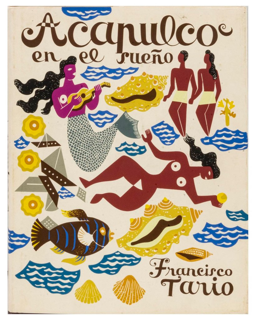 'Acapulco en el sueño' by Francisco Tario (text) with photographs by Lola Alvarez Bravo, 1951