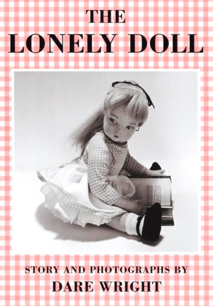 Dare Wright. 'The Lonely Doll'. New York: Doubleday & Co, 1957