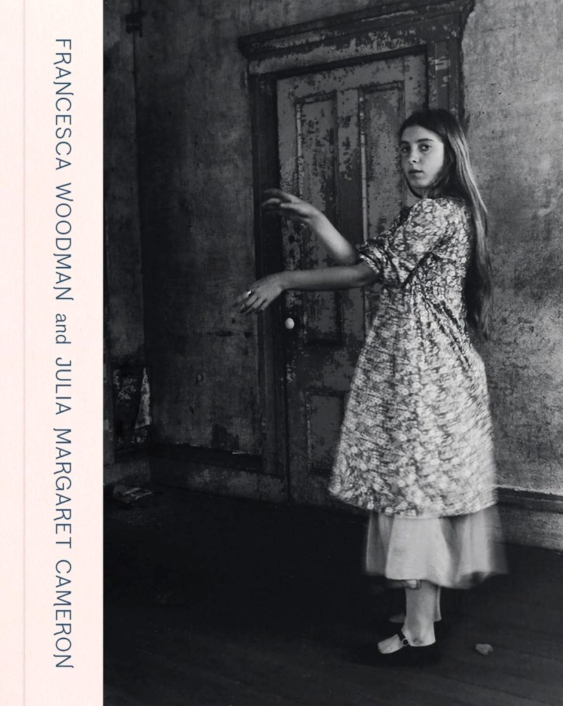 'Francesca Woodman and Julia Margaret Cameron: Portraits to Dream In' book front cover