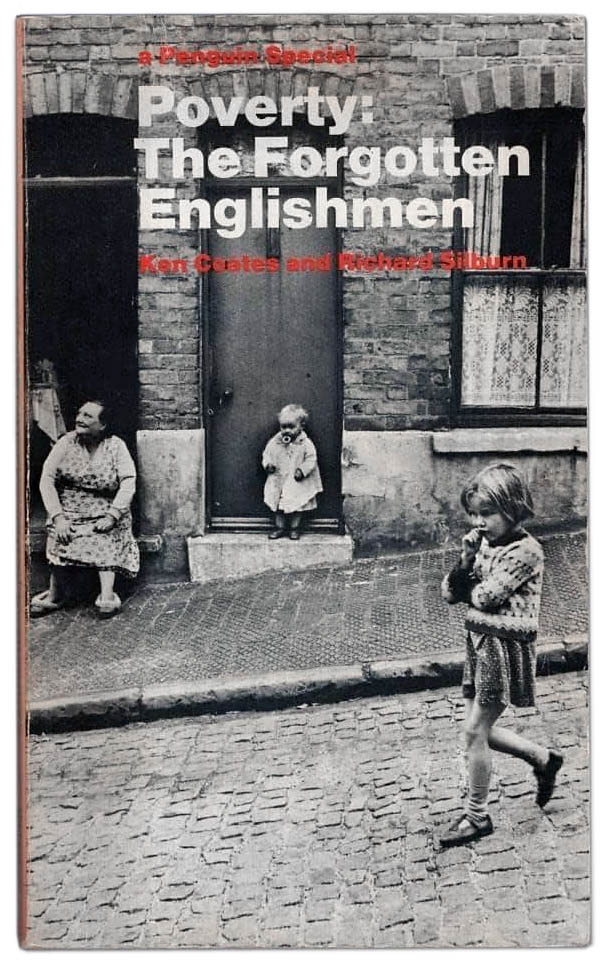 'Poverty: The Forgotten Englishman', Ken Coates and Richard Silburn, Pelican, 1970