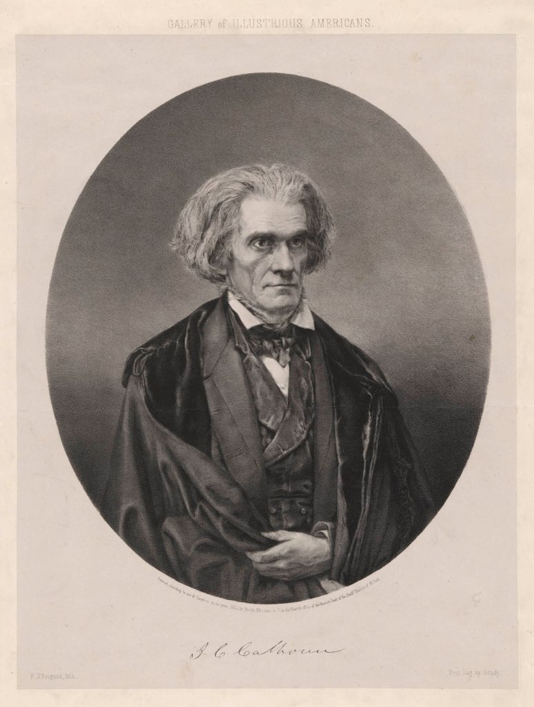 Francis D'Avignon (French, 1813 - c. 1871) Copy after Mathew B. Brady (American, 1823? - 15 Jan 1896) 'John Caldwell Calhoun, 18 Mar 1782 - 31 Mar 1850' 1850 Francis D'Avignon (French, 1813 - c. 1871) Copy after Mathew B. Brady (American, 1822-1896) 'John Caldwell Calhoun, 18 Mar 1782 - 31 Mar 1850' 1850